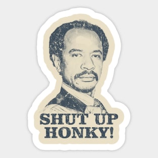 Shut Up Honky! - The Jeffersons Sticker